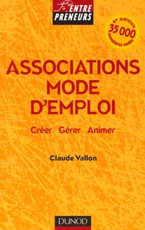 Associations mode d'emploi - creer gerer animer
