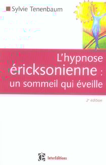 L'hypnose ericksonienne - un sommeil qui éveille (2e édition)