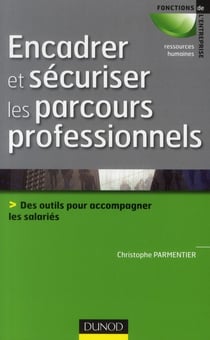 Encadrer et sécuriser les parcours professionnels - des outils pour accompagner les salariés