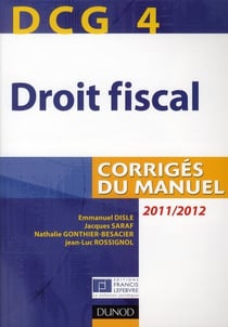 DCG4 - droit fiscal - corrigés du manuel (édition 2011/2012)