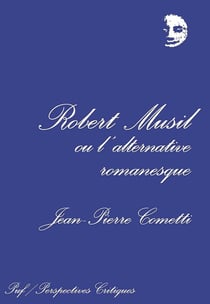 Robert Musil ou l'alternative romanesque
