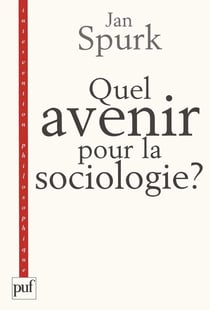 Quel avenir pour la sociologie ? : Quête de sens et compréhension du monde social