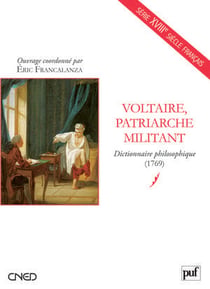 Voltaire, patriarche militant - dictionnaire philosophique