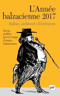Revue l'Année balzacienne n.18 : Balzac, architecte d'intérieurs (édition 2017)