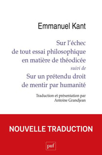 Sur l'échec de tout essai philosophique en matière de théodicée - sur un prétendu droit de mentir par humanité