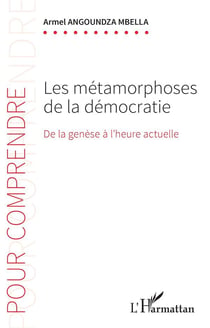Les métamorphoses de la démocratie : de la genèse à l'heure actuelle