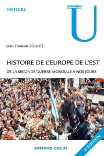 Histoire de l'Europe de l'Est - de la seconde guerre mondiale à nos jours (2e édition)