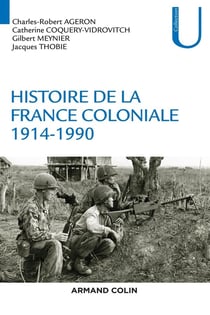 Histoire de la France coloniale Tome 2 - 1914 - 1990