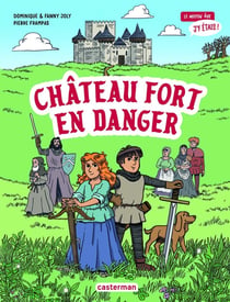 Le Moyen Age, j'y étais Tome 1 : château fort en danger