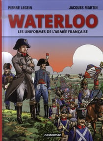 Waterloo - les uniformes de l'armee francaise