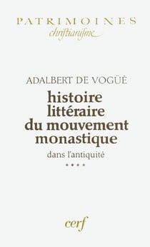 Histoire littéraire du mouvement monastique dans l'antiquité, IV