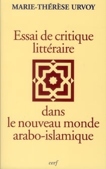 Essai de critique littéraire dans le nouveau monde arabo-islamique