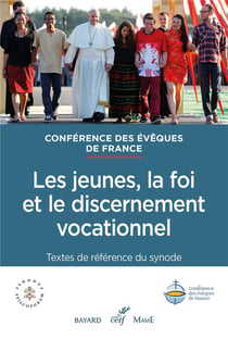 Les jeunes, la foi et le discernement vocationnel - Textes de référence du synode