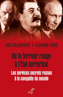 De la terreur rouge à l'état mafieux : les services secrets du Kremlin à la conquête du monde