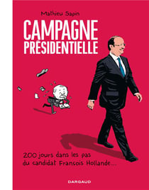 Campagne presidentielle - 200 jours dans les pas du candidat François Hollande...