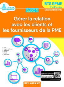 BTS GPME - bloc 1 - gérer la relation avec les clients et les fournisseurs de la PME - 1re et 2e années - pochette élève (édition 2018)