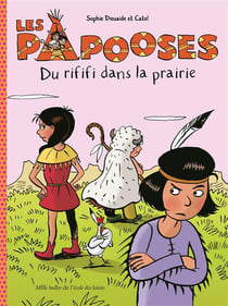 Les papooses - Du rififi dans la prairie