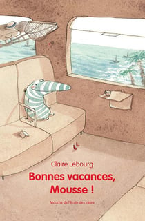 Bonnes vacances Mousse !