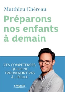 Préparons nos enfants à demain - ces compétences qu'ils ne trouvent pas à l'école