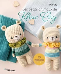 Les petits animaux de Khuc Cay - 15 adorables créations à crocheter