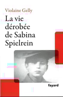La vie dérobée de Sabina Spielrein