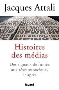 Histoires des médias - des signaux de fumée aux réseaux sociaux, et après