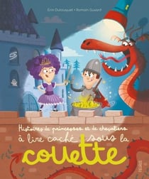Histoires de princesses et chevaliers à lire cache sous la couette