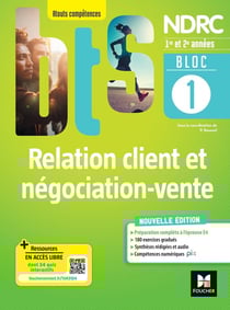 Bloc 1 : relation client et négociation-vente - BTS NDRC, 1re & 2e années - livre élève