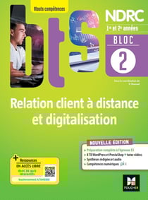 Bloc 2 : relation client à distance et digitalisation - BTS NDRC 1re et 2e années - livre élève