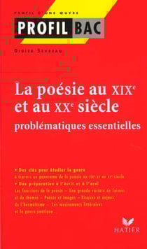 Profil bac - la poesie au xixeme et au xxeme siecle : problematiques essentielles