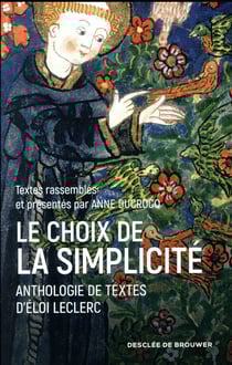 Le choix de la simplicité - anthologie de textes d'eloi leclerc