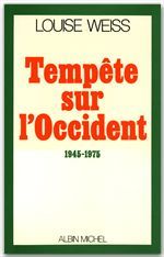 Mémoires d'une européenne Tome 6 - tempête sur l'Occident, 1945-1974