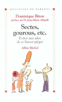 Sectes, gourous, etc... eviter aux ados de se laisser pieger