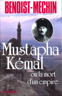 Mustapha Kémal ou la Mort d'un empire - Le loup et le léopard