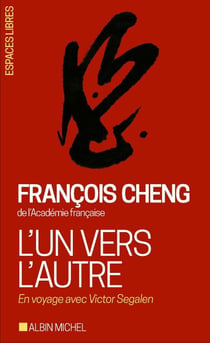 L'un vers l'autre - en voyage avec Victor Segalen