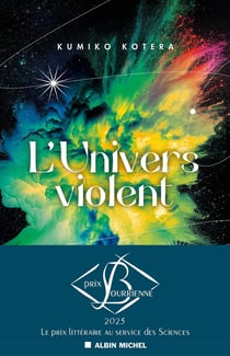 L'Univers violent : Trous noirs, supernova, pulsar : les phénomènes extraordinaires du cosmos