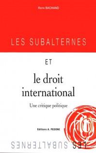 Les subalternes et le droit international : une critique politique