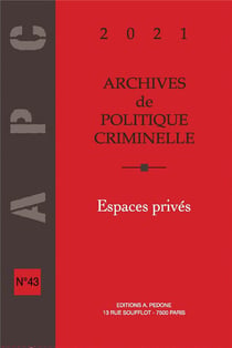 Archives de politique criminelle Tome 43 : espaces privés