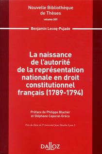 La naissance de l'autorité de la représentation nationale en droit constitutionnel français (1789-1794) - Volume 207