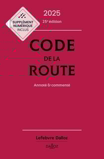 Code de la route : Annoté et commenté (édition 2025)