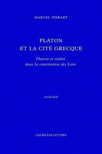 Platon et la cité grecque : Théorie et réalité dans la constitution des Lois