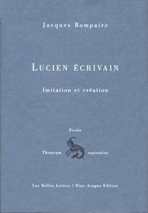 Lucien écrivain : Imitation et création. Paris 1958.