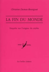 La fin du monde - enquête sur l'origine du mythe