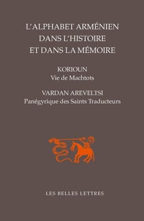 La vie de Machtots- panégyrique des saints traducteurs