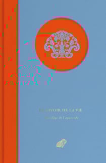 Le savoir de la vie : florilège de l'Ayurveda