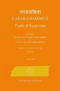 Caraka-Samhita - traité d'ayurveda Tome 1 - le livre des principes & le livre du corps