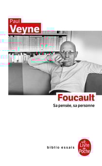 Foucault - sa pensée, sa personne