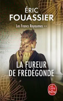 Les francs royaumes Tome 2 : La fureur de Frédégonde