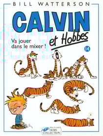 Calvin et Hobbes Tome 14 : va jouer dans le mixer !