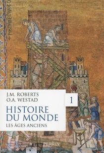 Histoire du monde Tome 1 - les âges anciens